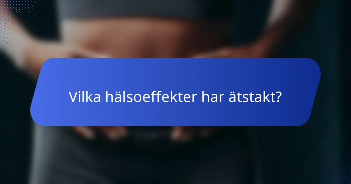 Vilka hälsoeffekter har ätstakt?
